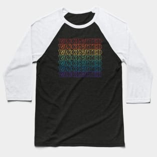 Vaccinated Rainbow Baseball T-Shirt